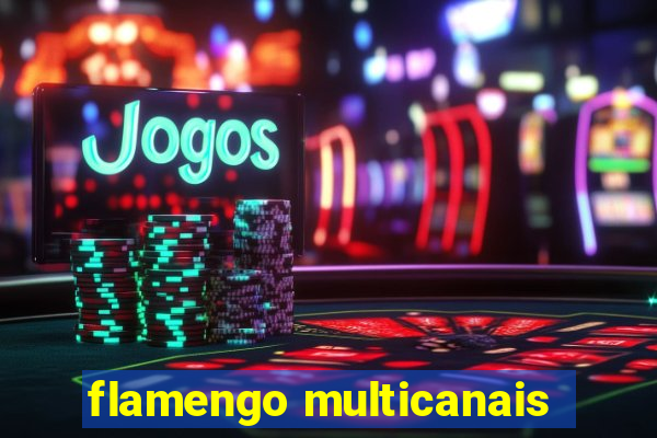 flamengo multicanais