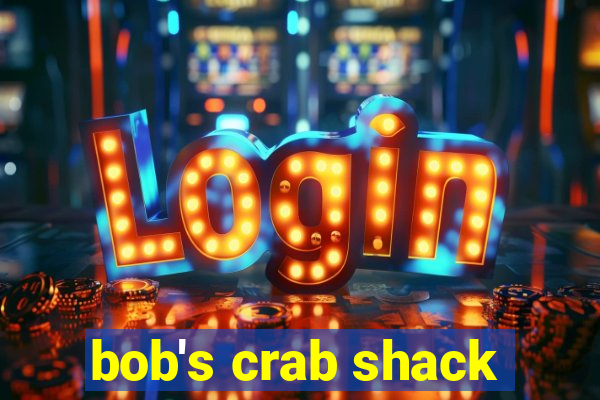 bob's crab shack