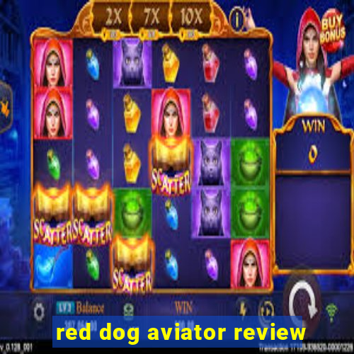 red dog aviator review