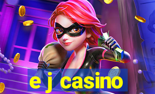 e j casino