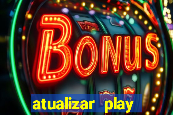 atualizar play store baixar