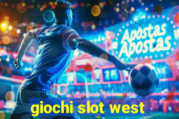 giochi slot west