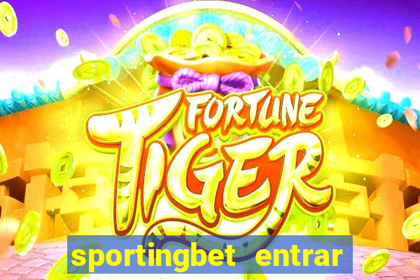 sportingbet entrar na minha conta