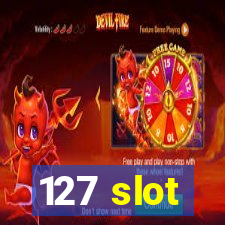 127 slot