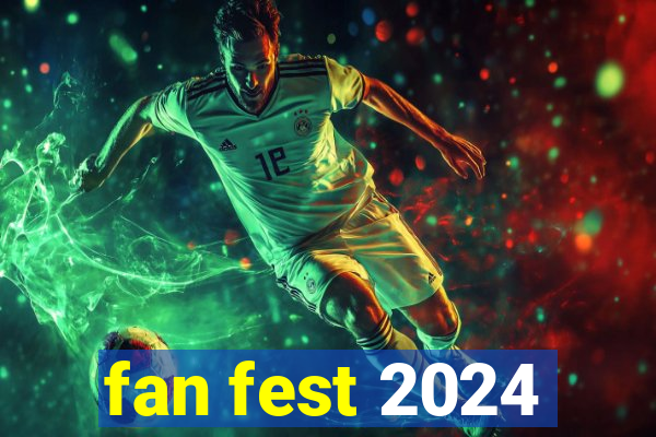 fan fest 2024