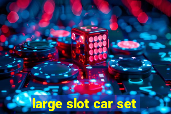 large slot car set