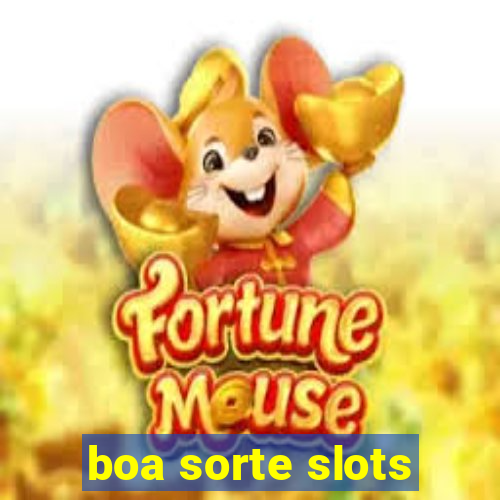 boa sorte slots