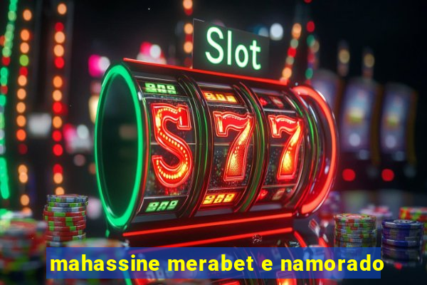 mahassine merabet e namorado