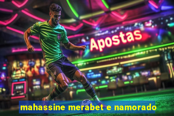 mahassine merabet e namorado