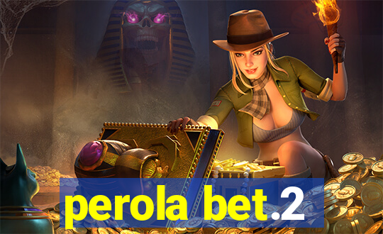 perola bet.2