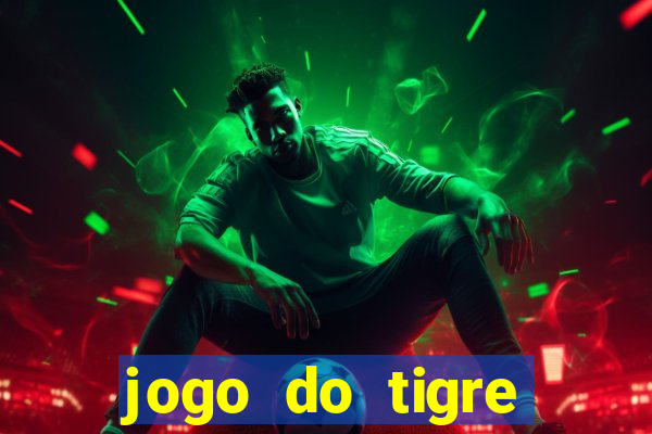 jogo do tigre gratis teste