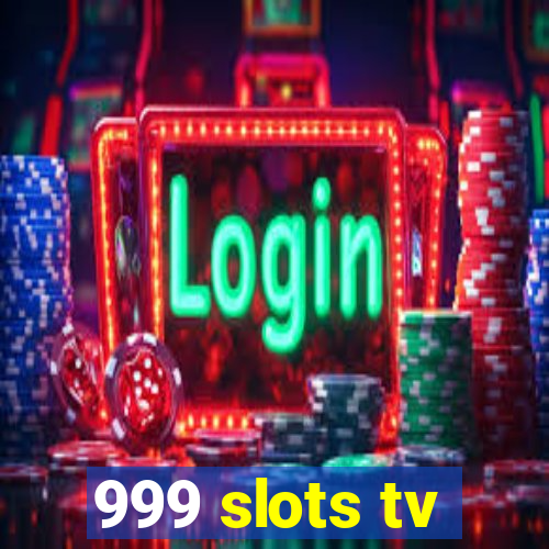 999 slots tv