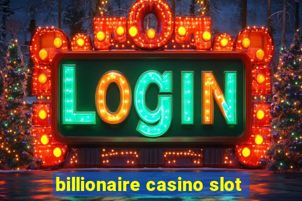 billionaire casino slot