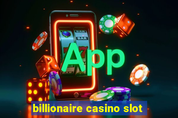 billionaire casino slot