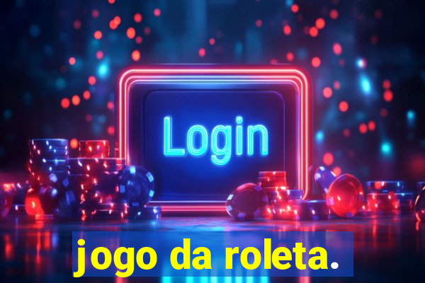 jogo da roleta.