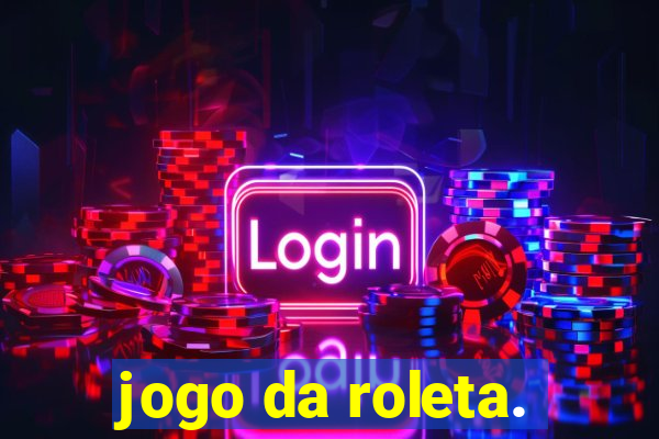 jogo da roleta.