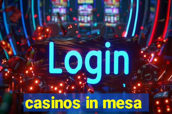 casinos in mesa