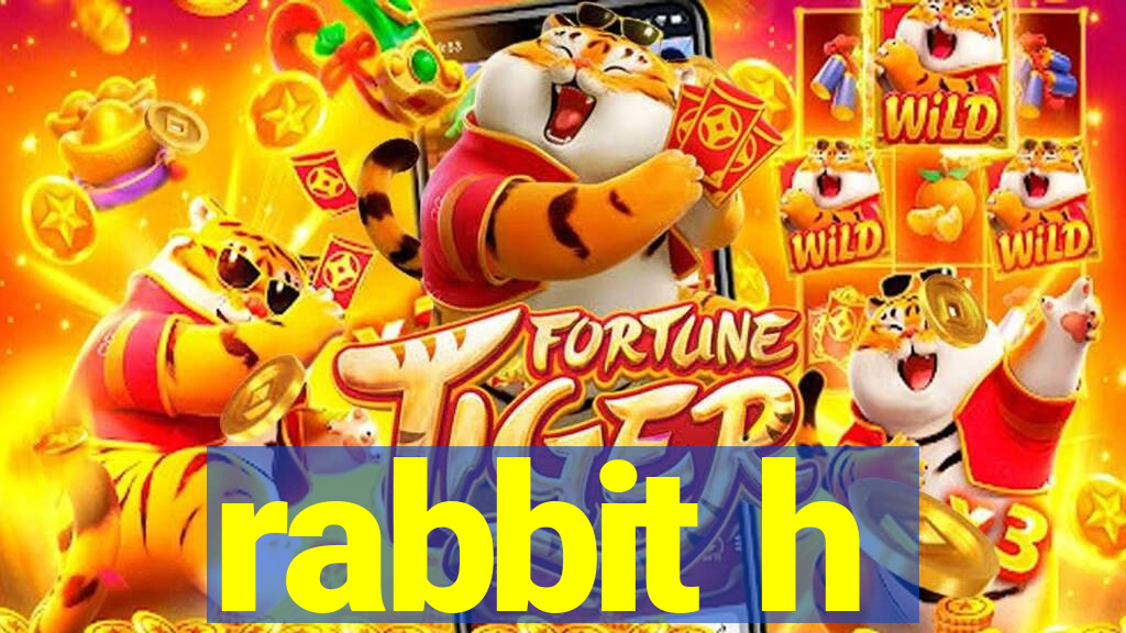 rabbit h