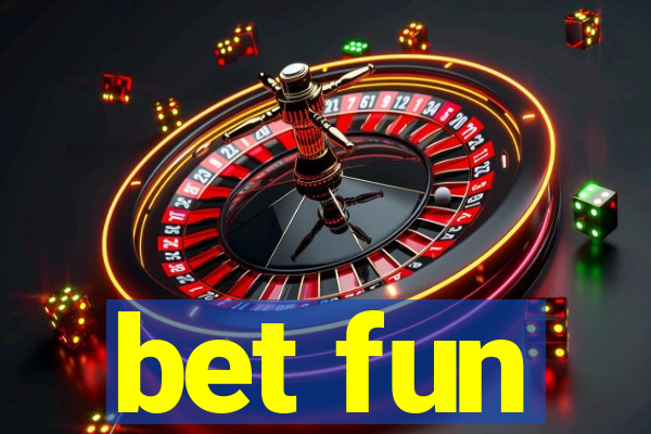 bet fun