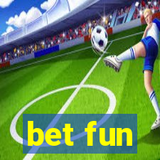 bet fun