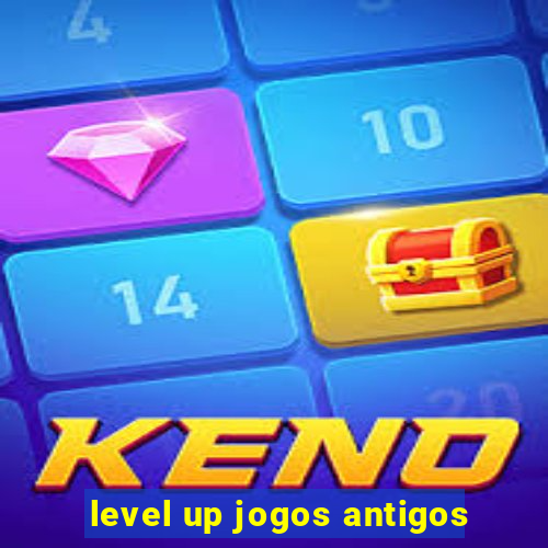 level up jogos antigos