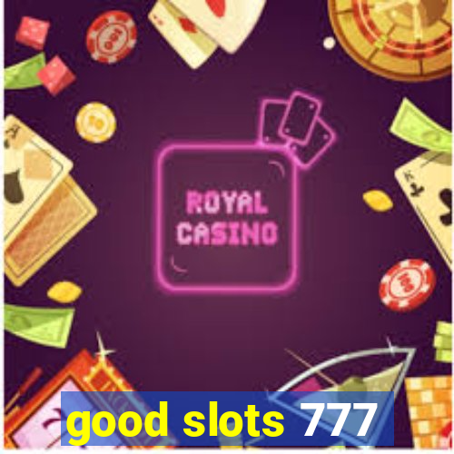 good slots 777