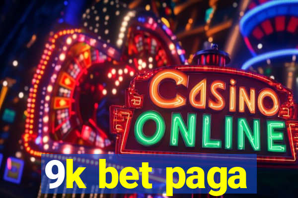 9k bet paga