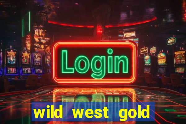 wild west gold slot online