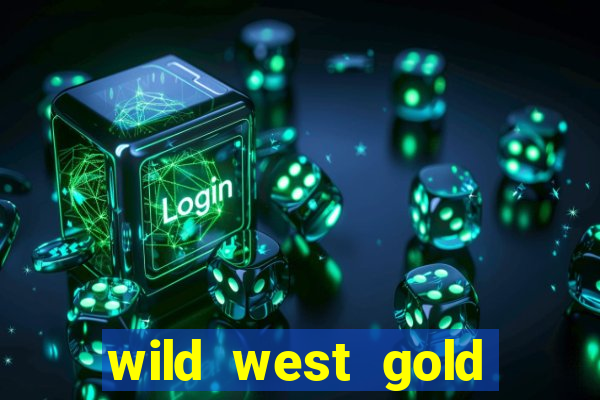 wild west gold slot online