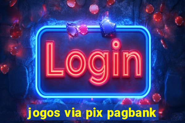 jogos via pix pagbank