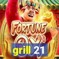 grill 21