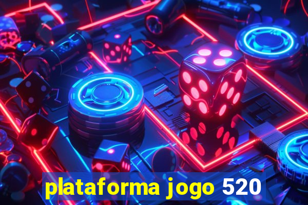 plataforma jogo 520