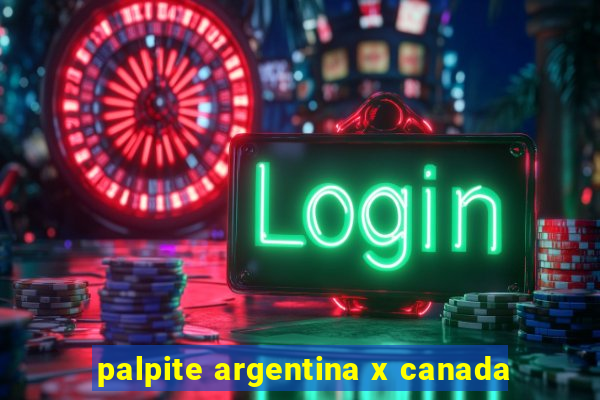 palpite argentina x canada