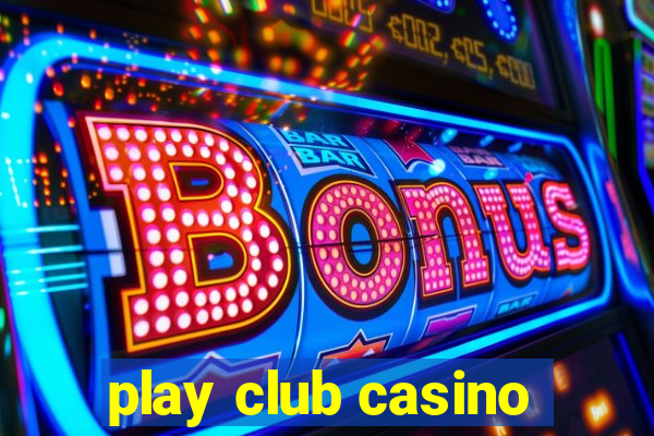 play club casino