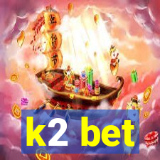 k2 bet