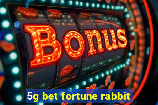 5g bet fortune rabbit