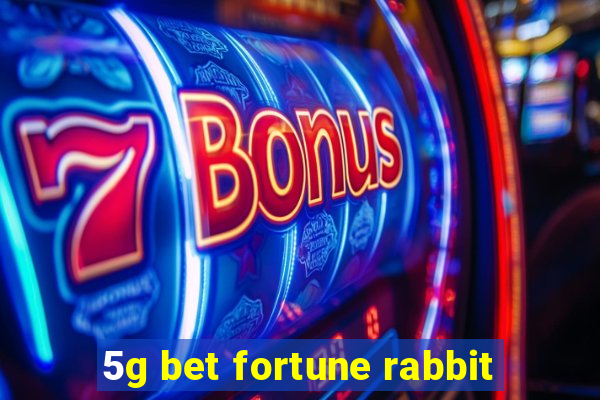 5g bet fortune rabbit