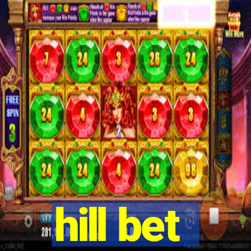 hill bet