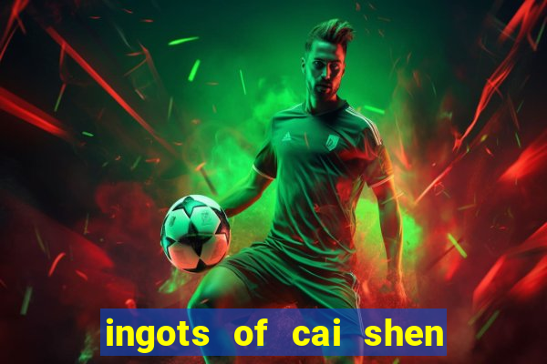 ingots of cai shen slot free