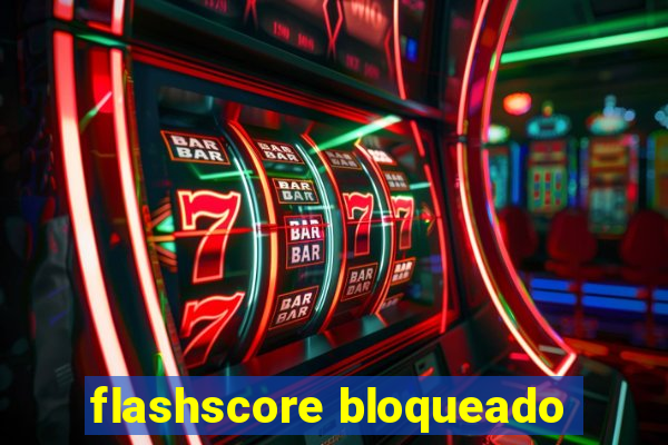 flashscore bloqueado