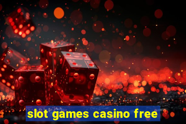 slot games casino free