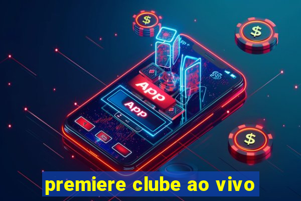 premiere clube ao vivo