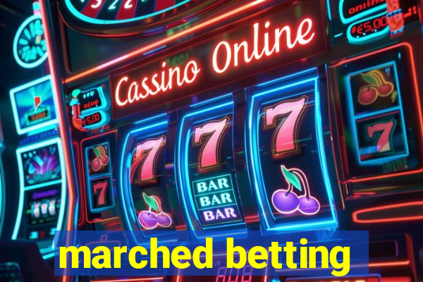 marched betting