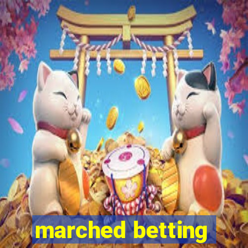 marched betting