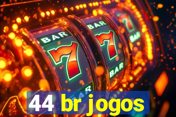 44 br jogos