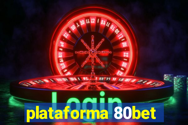 plataforma 80bet