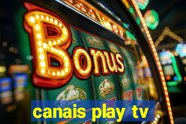 canais play tv