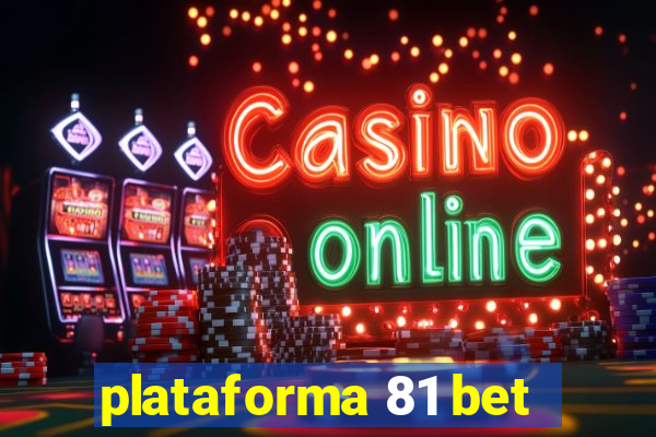 plataforma 81 bet