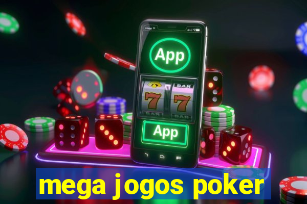 mega jogos poker