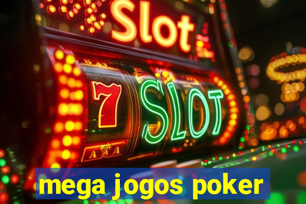 mega jogos poker